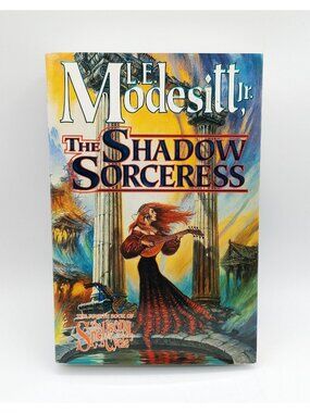 The Shadow Sorceress L.E. Modesitt Jr 1st Edition HC DJ 2001 Spellsong Cycle